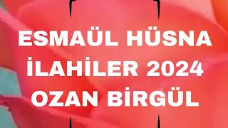 ESMAÜL HÜSNA amp İLAHİLER 2024 [upl. by Bartel]