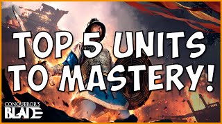 Conquerors Blade Top 5 Units To Mastery Guide [upl. by Narik339]