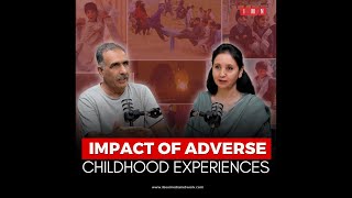 Impact of Adverse Childhood Experiences  Saleem Malik amp Khajida Khan  IMN Podcast [upl. by Shanks332]