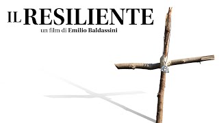 Il Resiliente  Cortometraggio [upl. by Benenson]