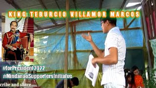 king tiburcio villamor marcos for President 2022 Part 2  MindanaoSupporterInitiative [upl. by Assili]