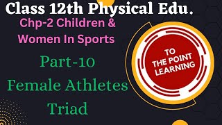 Class 12th Chp2 Part10 Female Athletes Triad  Osteoporosis Amenorrhea amp Eating Disorder [upl. by Welby]