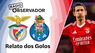 Benfica 41 FC Porto  Relato dos Golos  Rádio Observador  Liga Betclic 2425 [upl. by Masuh600]