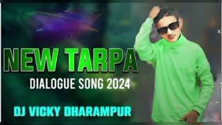 New Tarpa Dialogue Song 2024 Gavthi Tarpa Dj Vicky Dharampur Dj Ajit Dharampur Dj Sanjay Vathoda [upl. by Reaht]