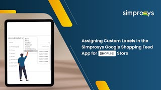 Assigning Custom Labels in the Simprosys Google Shopping Feed App for Shopline Store [upl. by Boudreaux]