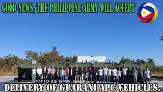 GOOD NEWS THE PHILIPPINE ARMY WILL ACCEPT DELIVERY OF GUARANI APC VEHICLES [upl. by Gusella]