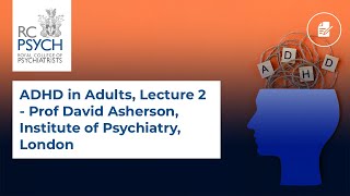 ADHD in Adults Lecture 2  Prof David Asherson Institute of Psychiatry London [upl. by Lathe]