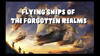 Dungeons and Dragons Flying Ships of the Forgotten Realms [upl. by Krongold]