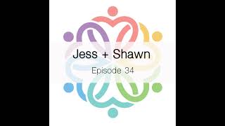 Ep 34  Jess  Shawn [upl. by Eleaffar148]