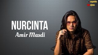 Nurcinta  Amir Masdi Lirik [upl. by Lichter]