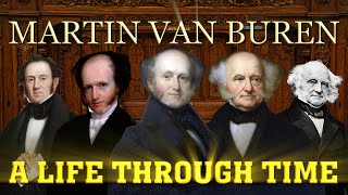 Martin Van Buren A Life Through Time 17821862 [upl. by Willms]