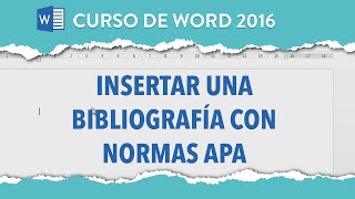 Cómo insertar una bibliografía con normas APA  Curso Word 2016 [upl. by Ahcila]