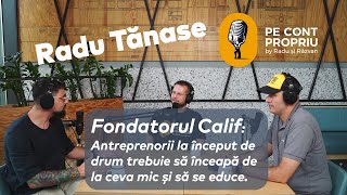 Pe Cont Propriu Podcast  Episodul 2  Radu Tănase CoFondator Calif Condimental de Calif Shoteria [upl. by Xer]