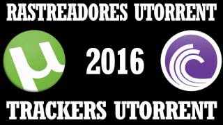 Baixar Trackers Utorrent  Rastreadores Utorrent Atualizado [upl. by Irok133]