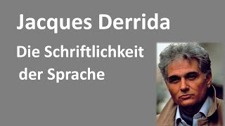 7  Sprachphilosophie  Jacques Derrida  Die Schriftlichkeit der Sprache [upl. by Adnuhsor701]