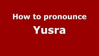 How to pronounce Yusra ArabicMorocco  PronounceNamescom [upl. by Nodab]