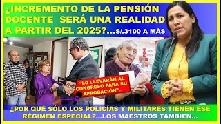 😱🔴Atención ¿Incremento de la pensión docente será una realidad a partir del 2025…de s3100 a más [upl. by Yssis]