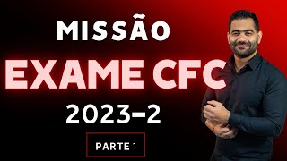 MISSÃO EXAME CFC 20232 PARTE 1 [upl. by Dinnage]