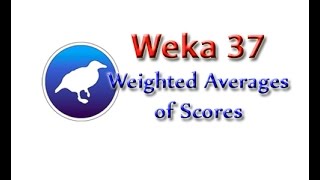 Weka Tutorial 37 Weighted Averages of Scores Model Evaluation [upl. by Ratna]