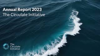 The Circulate Initiative’s Impact in 2023 [upl. by Shult]