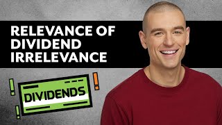 The Relevance of Dividend Irrelevance [upl. by Sagerman841]