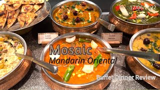 MOSAIC  MANDARIN ORIENTAL HOTEL KL  Dinner Buffet Review 2022 [upl. by Airekal]