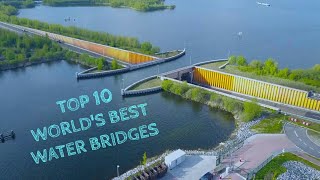 TOP 10 WORLDS BEST WATER BRIDGES [upl. by Mccord]