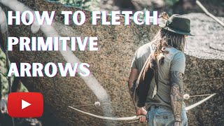 How To Fletch Primitive Arrows archery primitive bowandarrow [upl. by Blaire898]