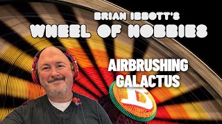 Wheel Of Hobbies 2 Airbrushing Galactus [upl. by Cristine653]