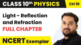 Light  Reflection and Refraction  Full Chapter Explanation  Class 10 Physics  NCERT Exemplar [upl. by Desiri]