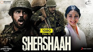 Shershaah Full Movie 2021  Sidharth Malhotra Kiara Advani Shiv Panditt  1080p HD Facts amp Review [upl. by Algie]