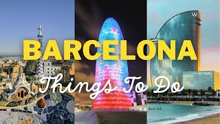 The BEST THINGS TO DO In BARCELONA [upl. by Giess]