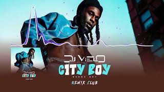 Dj Vielo X Burna Boy  City Boy Remix Club [upl. by Nnaacissej]