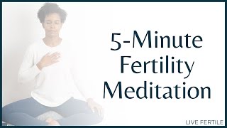 Five Minute Fertility Meditation and Visualization [upl. by Nylloc]