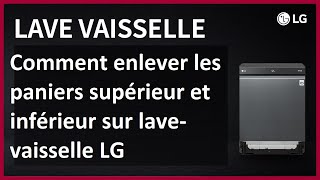 Comment démonter les paniers supérieur et inférieur sur un lave vaisselle LG [upl. by Benilda164]