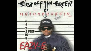 Eazy E Str8 of tha streets of Muthaphuckin Compton Full album [upl. by Benedix]