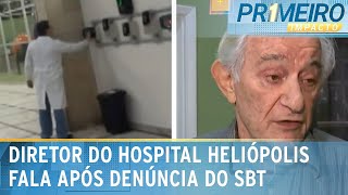 Diretor do hospital Heliópolis pede “desculpas” após denúncia do SBT  Primeiro Impacto 231024 [upl. by Tija317]