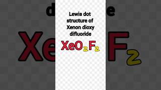 Xeo2f2 lewis structure ll Lewis dot structure of xeo2f2 ll xenondioxydifluoride [upl. by Imefulo]