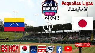 Venezuela vs Japón en vivo donde ver a que hora juega Venezuela vs Japón Pequeñas Ligas 2024 [upl. by Platon]