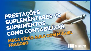 📝 Prestações Suplementares vs Suprimentos Como contabilizar  Mega Vídeo Aula com Miguel Fragoso [upl. by Arednaxela]