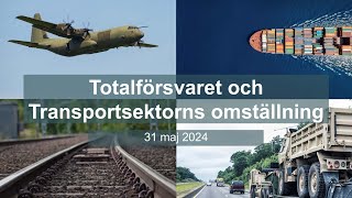 Totalförsvaret och transportsektorns omställning [upl. by Anaitak]