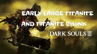 Dark souls 3 early large Titanite and Titanite chunk [upl. by Omolhs]