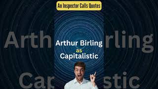 Top 4 Quotes for the capitalist Arthur Birling in An Inspector Calls [upl. by Ilka]