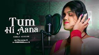 Tum Hi Aana  Female Cover  Marjaavaan  Deblina Chakraborty  Jubin Nautiyal  2024 [upl. by Nirb]