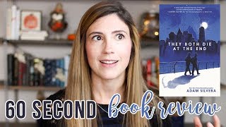 THEY BOTH DIE AT THE END BY ADAM SILVERA 60 SECOND BOOK REVIEW [upl. by Emmye448]