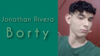 Borty  Jonathan Rivera audio [upl. by Gaylor778]