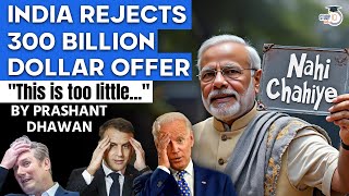 INDIA REJECTS 300 BILLION DOLLAR OFFER  Indias Proud Reply to the West  By Prashant Dhawan [upl. by Netsyrk761]