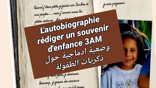 autobiographie📖 rédiger un souvenir denfance 3AM كتابة وضعية ادماجية حول ذكريات الطفولة فرنسية [upl. by Ahsiemat929]