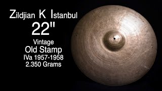 Zildjian K istanbul 22quot Old Stamp IVa 2360 Grams [upl. by Lenneuq]