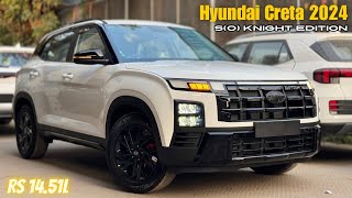 New Hyundai Creta 2024 🔥 Creta SO Knight Edition  Rs 1451L  New variant with new features [upl. by Emilia]